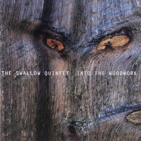 Steve Quintet Swallow: Into The Woodwork [CD]