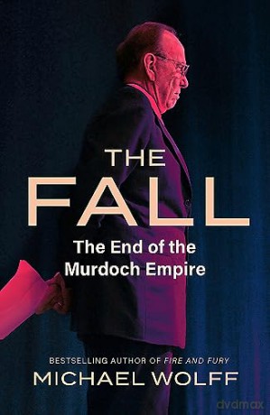 Fall The End Of The Murdoch Empire - Michael Wolff [KSIĄŻKA]