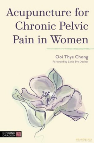 Acupuncture/Chronic Pelvic Pain In Women - Ooi Thye Chong [KSIĄŻKA]
