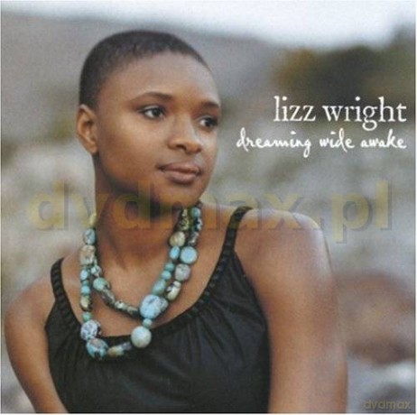 Lizz Wright: Dreaming Wide Awake [CD]