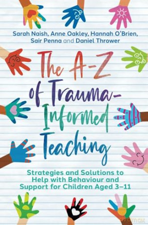A-Z Of Trauma-Informed Teaching - Sarah Et Al Naish [KSIĄŻKA]