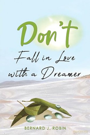 Dont Fall In Love With A Dreamer - Bernard J. Robin [KSIĄŻKA]