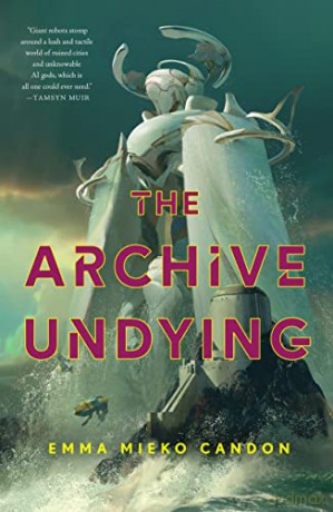 Archive Undying - Emma Mieko Candon [KSIĄŻKA]