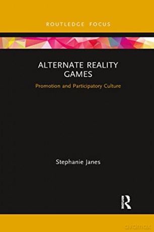 Alternate Reality Games - Stephanie Janes [KSIĄŻKA]