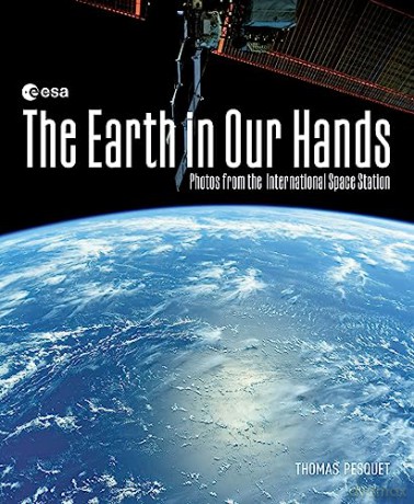 Earth In Our Hands - Thomas Pesquet [KSIĄŻKA]