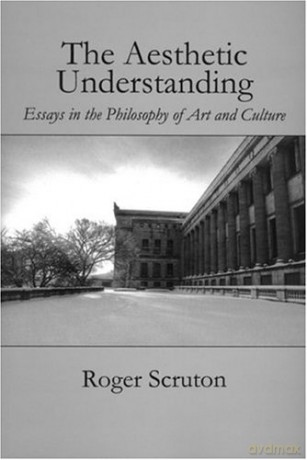Aesthetic Understanding - Roger Scruton [KSIĄŻKA]
