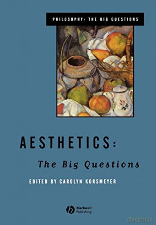 Aesthetics The Big Questions - Carolyn Korsmeyer [KSIĄŻKA]