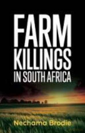 Farm Killings In South Africa - Nechama Brodie [KSIĄŻKA]