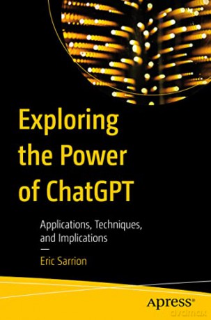 Exploring The Power Of Chatgpt - Eric Sarrion [KSIĄŻKA]