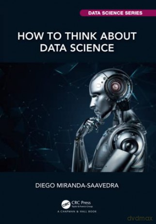 How To Think About Data Science - Di Miranda-Saavedra [KSIĄŻKA]