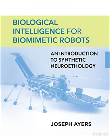 Biological Intelligence For Biomimetic R - Joseph Ayers [KSIĄŻKA]