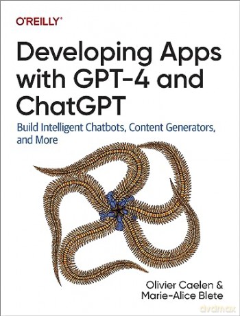 Developing Apps With Gpt 4 And Chatgpt [KSIĄŻKA]