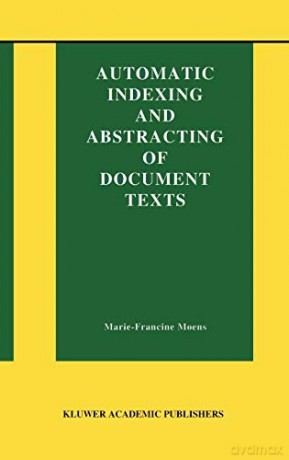 Automatic Indexing And Abstracting Of Do - Marie-Francin Moens [KSIĄŻKA]