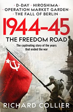 1944-45 The Freedom Road - Richard Collier [KSIĄŻKA]