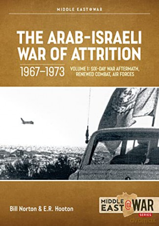 Arab-Israeli War Of Attrition 1967-1973 - Bill Norton [KSIĄŻKA]