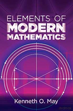 Elements Of Modern Mathematics - Kenneth May [KSIĄŻKA]