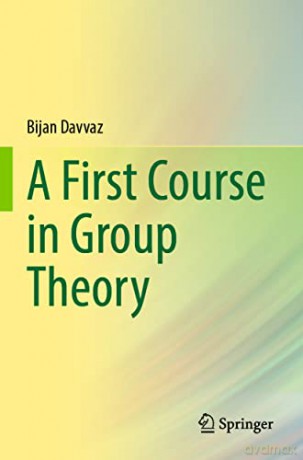 First Course In Group Theory - Bijan Davvaz [KSIĄŻKA]