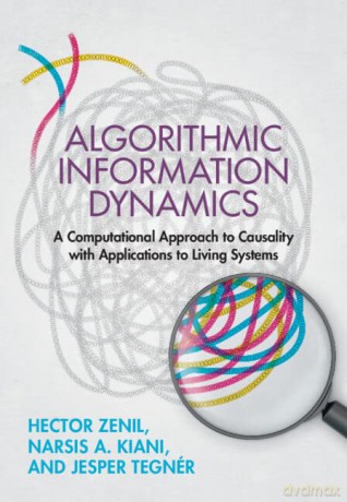 Algorithmic Information Dynamics - Hector Zenil [KSIĄŻKA]