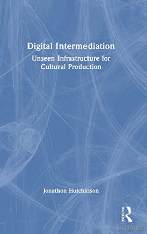 Digital Intermediation - Jonathon Hutchinson [KSIĄŻKA]