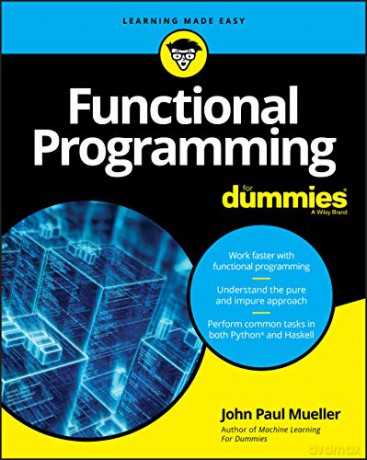 Functional Programming For Dummies - John Paul Mueller [KSIĄŻKA]