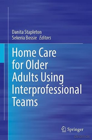 Home Care For Older Adults Using Interpr - Danita H. Stapleton [KSIĄŻKA]