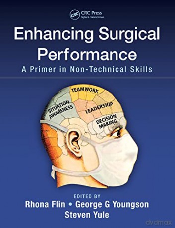 Enhancing Surgical Performance: A Primer - Rhona Flin [KSIĄŻKA]