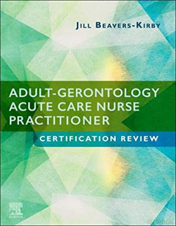 Adultgerontology Acute Care Nurse Practi - Jill Beavers-Kirby [KSIĄŻKA]