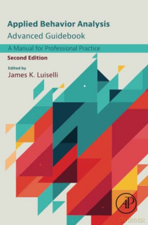 Applied Behavior Analysis Advanced Guide - James K. Luiselli [KSIĄŻKA]
