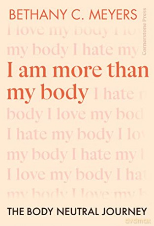 I Am More Than My Body - Bethany C Meyers Inc [KSIĄŻKA]