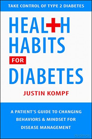Health Habits For Diabetes - Justin Kompf [KSIĄŻKA]