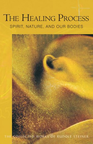 The Healing Process - Rudolf Steiner [KSIĄŻKA]