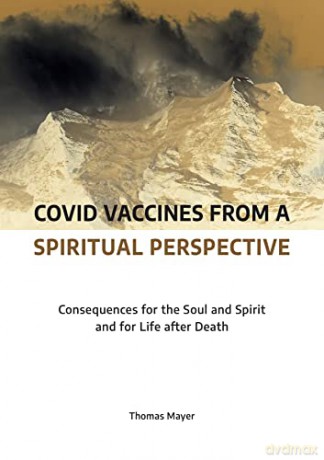 Covid Vaccines From A Spiritual Perspect - Thomas Mayer [KSIĄŻKA]