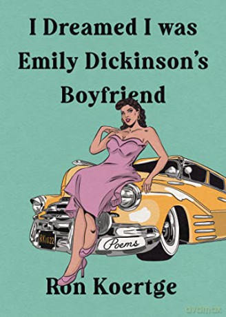 I Dreamed I Was Emily Dickinson S Boyfr [KSIĄŻKA]