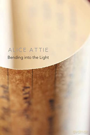 Bending Into The Light - Alice Attie [KSIĄŻKA]