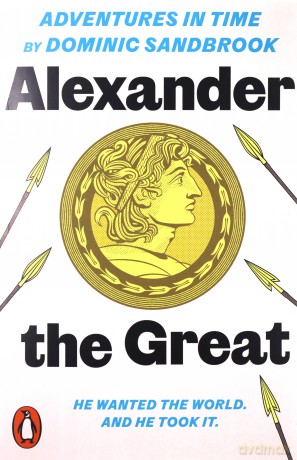 Alexander The Great - Dominic Sandbrook [KSIĄŻKA]
