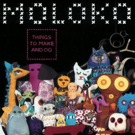 Moloko: Things To Make And Do [CD]