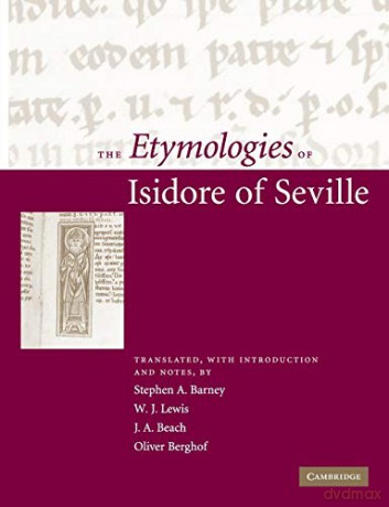 Etymologies Of Isidore Of Seville - Edited And Translate [KSIĄŻKA]