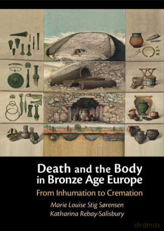 Death And The Body In Bronze Age Europe - S Marie Louise Sti [KSIĄŻKA]