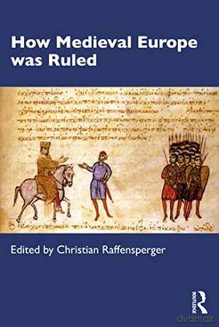 How Medieval Europe Was Ruled - Chris Raffensperger [KSIĄŻKA]