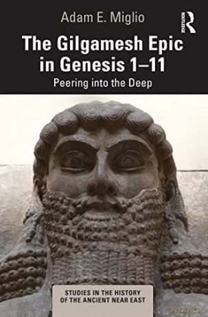 Gilgamesh Epic In Genesis 111 - Adam E. Miglio [KSIĄŻKA]