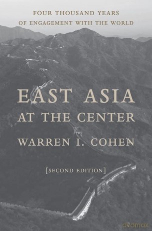 East Asia At The Center - Warren I. Cohen [KSIĄŻKA]