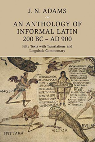 Anthology Of Informal Latin 200 Bcad 900 - J. N. Adams [KSIĄŻKA]