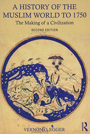 History Of The Muslim World To 1750 - Vernon Egger [KSIĄŻKA]