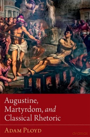 Augustine Martyrdom And Classical Rhe [KSIĄŻKA]