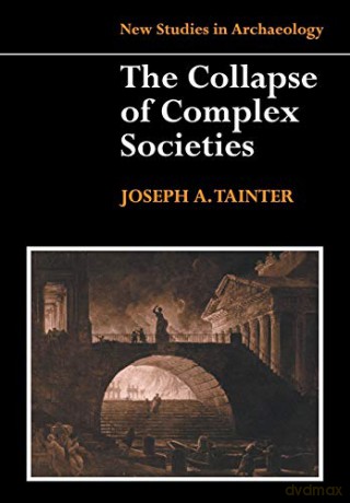 Collapse Of Complex Societies - Joseph A. Tainter [KSIĄŻKA]