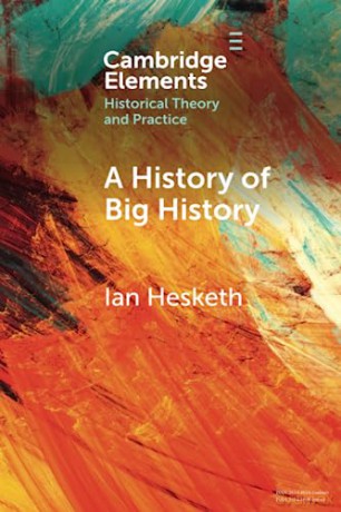 History Of Big History - Ian Hesketh [KSIĄŻKA]