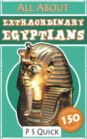All About Extraordinary Egyptians - P S Quick [KSIĄŻKA]