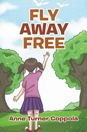 Fly Away Free - Anne Turner Coppola [KSIĄŻKA]