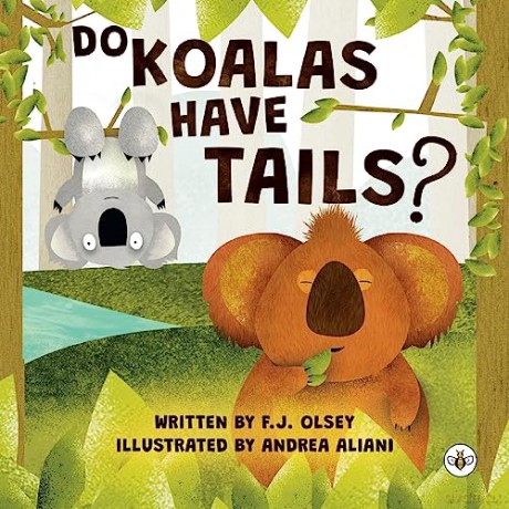 Do Koalas Have Tails - F.J Olsey [KSIĄŻKA]