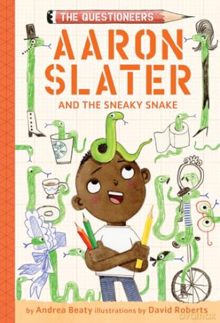 Aaron Slater & The Sneaky Snake - Andrea Beaty [KSIĄŻKA]